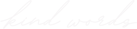kind words heading